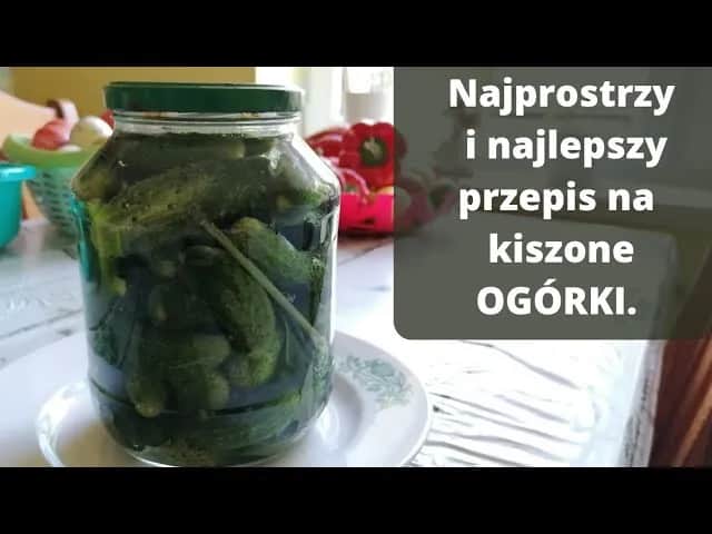 Jak kisić ogórki: proste kroki do idealnych, chrupiących pikli